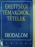 Érettségi témakörök, tételek - Irodalom