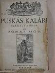 Puskás Kalári/Varga János/Jókai Mór/A lutri koldusa/Az áruló guzsaly/Oroszlánhűség/A kisértet/Herczeg Eszterházy Miklós további kalandjai/Munkácsy Mihály