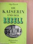 Die Kaiserin und der Rebell