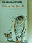 Wie unfair, David!