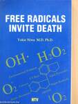 Free Radicals Invite Death