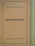 "Moszkoviták" (dedikált példány)