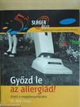 Győzd le az allergiád!