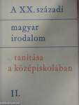 A XX. századi magyar irodalom tanítása a középiskolában II.