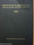 Törvények és rendeletek hivatalos gyűjteménye 1985.