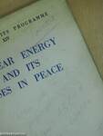 Nuclear energy and its uses in peace