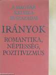 Irányok: romantika, népiesség, pozitivizmus I-II.