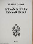 István király fanyar bora (dedikált példány)