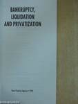 Bankruptcy, Liquidation and Privatization