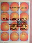 Magyarország képes története 1938-1992