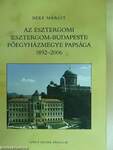 Az Esztergomi (Esztergom-Budapesti) Főegyházmegye Papsága 1892-2006