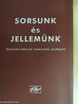 Sorsunk és jellemünk