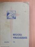 Reggeli virágszedés