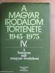 A magyar irodalom története 1945-1975. IV.