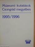 Múzeumi kutatások Csongrád megyében 1995/1996