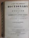 Neues vollständiges Wörterbuch der englischen und der deutschen Sprache (gótbetűs)/A new and complete Dictionary of the English and German languages I-II.