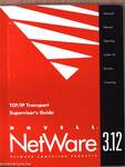 Novell NetWare 3.12 - TCP/IP Transport Supervisor's Guide