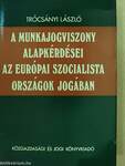 A munkajogviszony alapkérdései az európai szocialista országok jogában