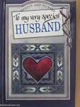 To my very special Husband