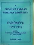 A Dugonics András Piarista Gimnázium évkönyve 1991-1995.