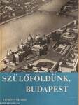 Szülőföldünk, Budapest