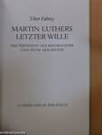 Martin Luthers letzter wille