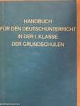 Handbuch für den Deutschunterricht in der 1. Klasse der Grundschulen
