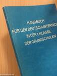 Handbuch für den Deutschunterricht in der 1. Klasse der Grundschulen