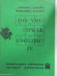 Do You Speak English? IV.