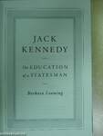 Jack Kennedy: The Education of a Statesman