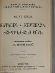 Arany János válogatott balladái/Szemelvények Arany János kisebb költeményeiből/Katalin/Keveháza/Szent László füve/Az első lopás/Jóka ördöge/Szemelvények Arany János Toldi szerelme czímű eposzából