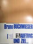 Bruno Buchwieser Auftrag und Ziel...