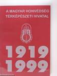 A Magyar Honvédség Térképészeti Hivatal története 1919-1999