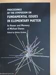 Proceedings of the Symposium on Fundamental Issues in Elementary Matter
