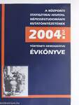 A Központi Statisztikai Hivatal Népességtudományi Kutatóintézetének 2004. évi történeti demográfiai évkönyve