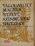 Válogatott magyar nyelvű színművek jegyzéke 1951-1974