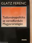 Tudománypolitika az ezredforduló Magyarországán
