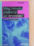 Még mindig jótékony az orvoslás?