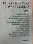 Pályaválasztás, továbbtanulás 2004