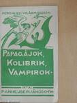 Papagájok, kolibrik, vampirok