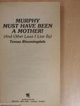 Murphy Must Have Been a Mother!