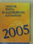 Magyar posta- és illetékbélyeg katalógus 2005