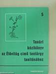 Tanári kézikönyv az Élővilág című tantárgy tanításához - 5. osztály