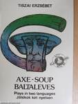 Axe-Soup Baltaleves