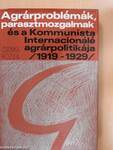 Agrárproblémák, parasztmozgalmak és a Kommunista Internacionálé agrárpolitikája (1919-1929)