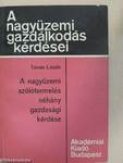 A nagyüzemi szőlőtermelés néhány gazdasági kérdése