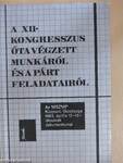 A XII. kongresszus óta végzett munkáról és a párt feladatairól