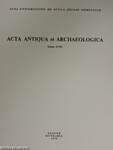 Acta Antiqua et Archaeologica Tomus XVIII. (dedikált példány)