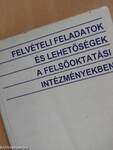 Felvételi feladatok és lehetőségek a felsőoktatási intézményekben 1999