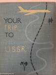 Your trip to the U.S.S.R.